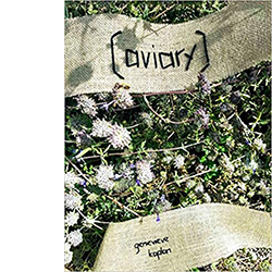 Cover to Genevieve Kaplan's book, aviary.